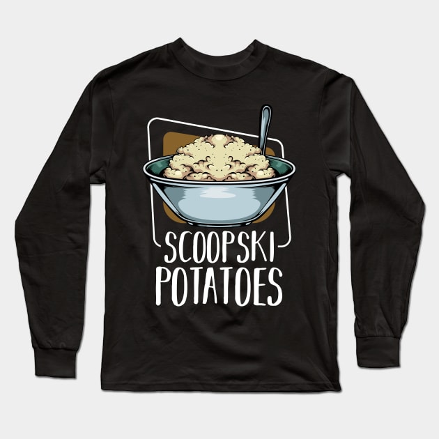 Scoopski Potatoes - Vegetable Potato Food Long Sleeve T-Shirt by Lumio Gifts